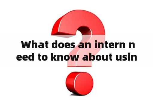  What does an intern need to know about using English in the workplace?