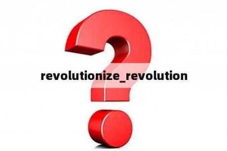 revolutionize_revolution